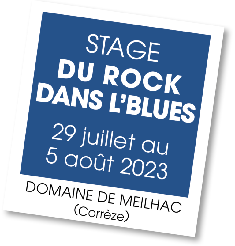 Stage du Rock dans l'Blues - juillet 2023