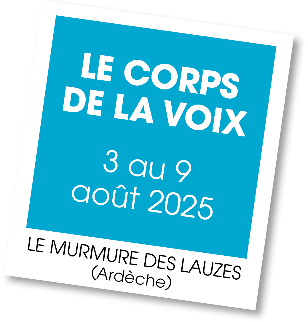 Lire la suite à propos de l’article 20250803 – Stage Le Corps de la Voix – août 2025