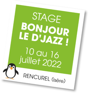 Stage Bonjour le D'Jazz - été 2022