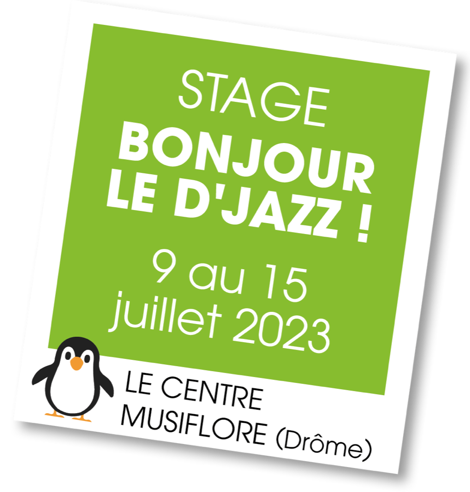 Lire la suite à propos de l’article 20230709 – Stage Bonjour le D’Jazz – juillet 2023