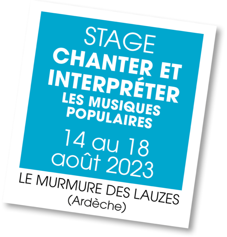 Stage Chanter & Interpreter les Musiques Populaires - août 2023