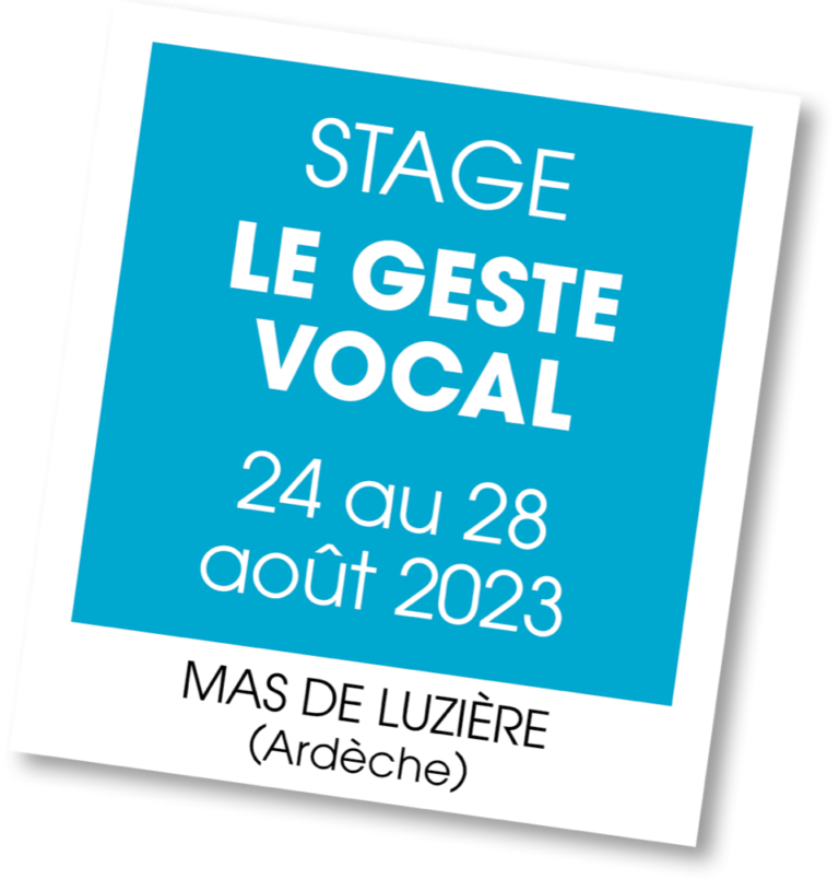 Stage le Geste Vocal Aout 2023