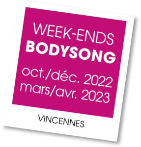 Week-end de Bodysong à Vincennes 2022-2023