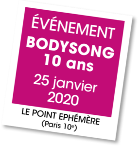 Evenement Bodysong 10 ans - A vous de jouer