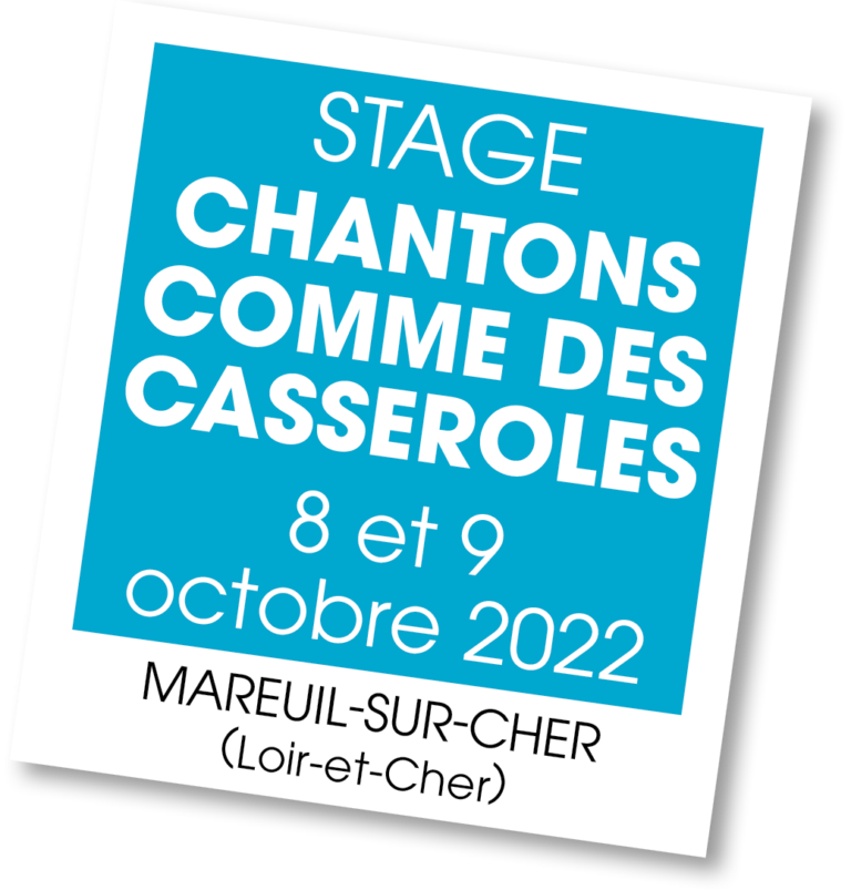 Stage CHantons comme des casseroles - cotobre 2022