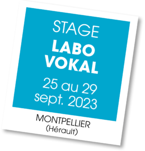 Stage Labo Vokal à Montpellier - sept 2023