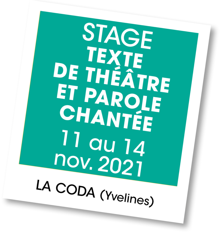 Stage texte de théâtre et parole chantée - novembre 2021