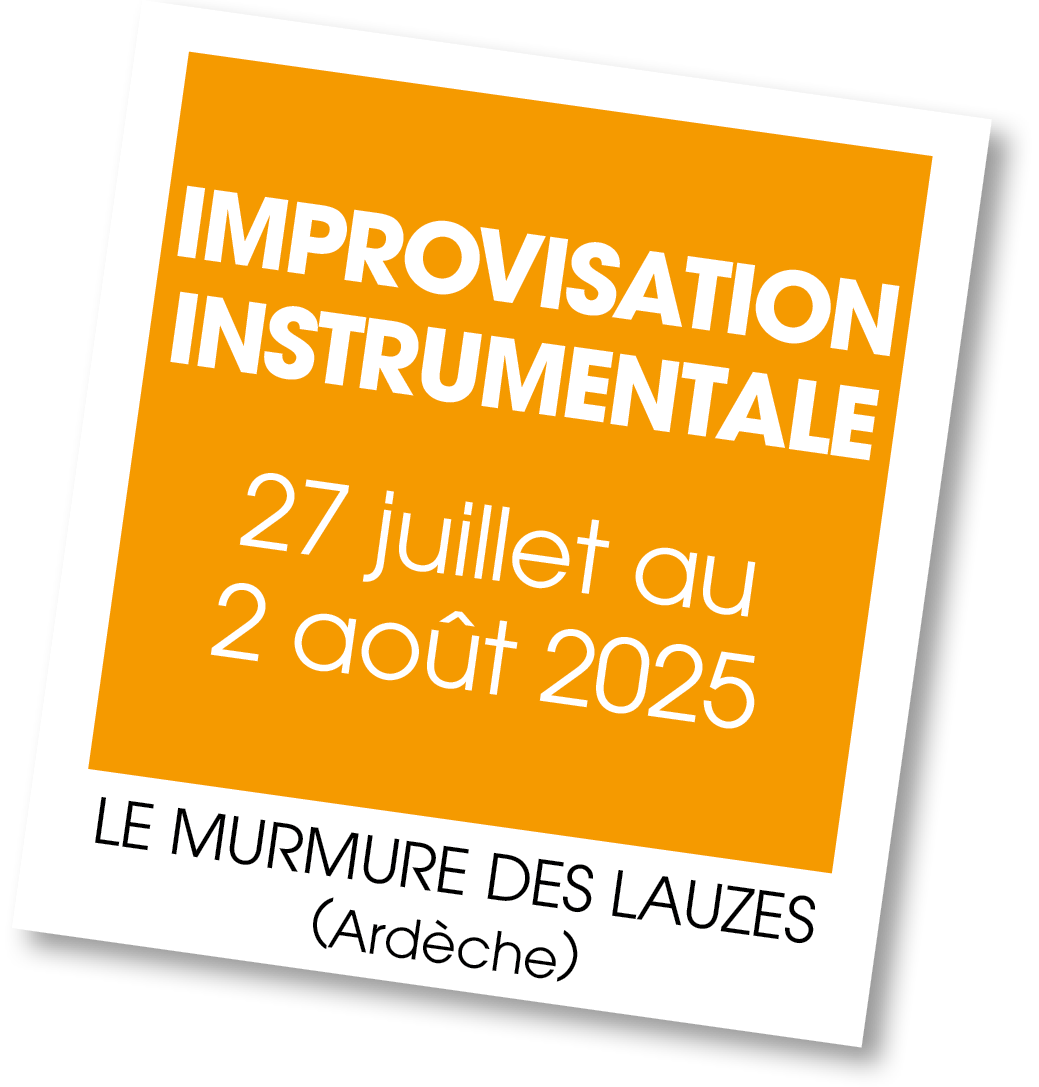 Lire la suite à propos de l’article 20250727 – Stage improvisation instrumentale – juillet 2025