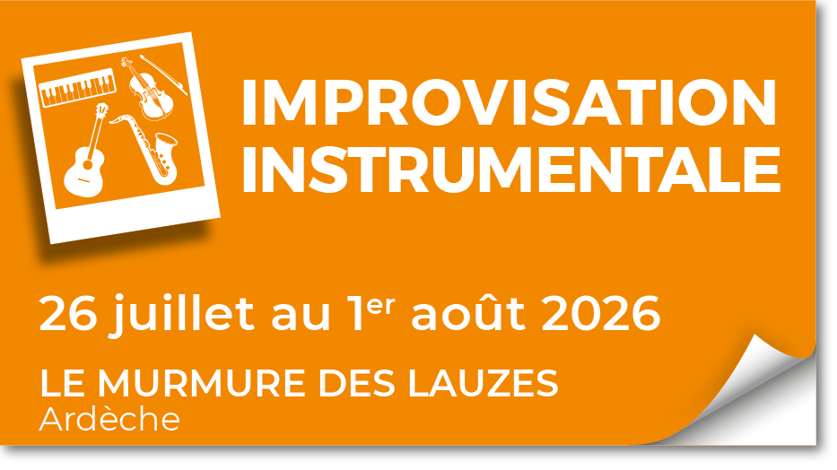 Lire la suite à propos de l’article 20260726 – Stage improvisation instrumentale – juillet 2026