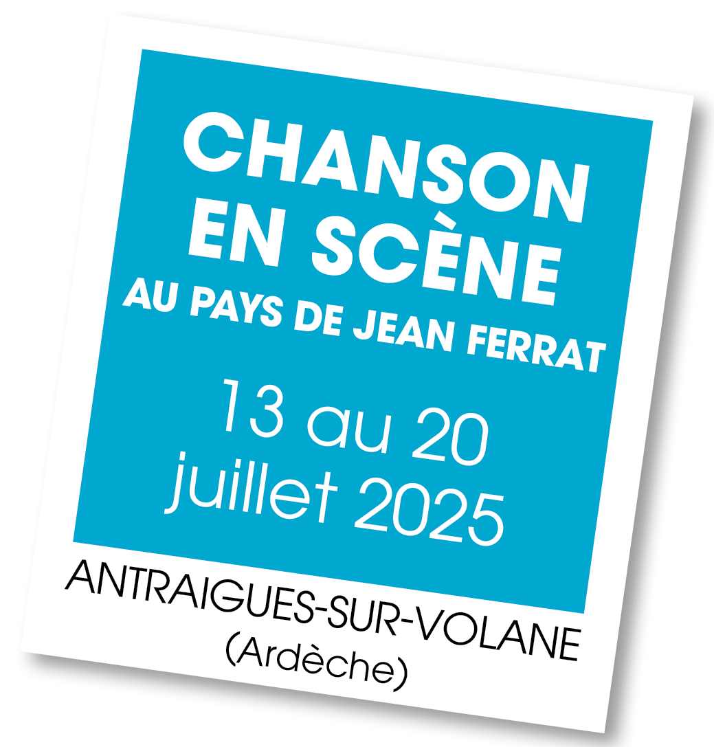 Lire la suite à propos de l’article 20250713 – Stage Chanson en Scène Au Pays de Jean Ferrat – juillet 2025