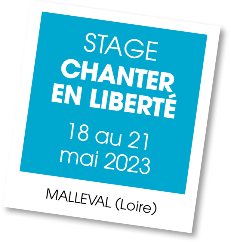 Stage Chanter en Liberte à Malleval - mai 2023