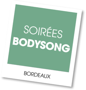 Soirées Bodysong à Bordeaux 2022-23