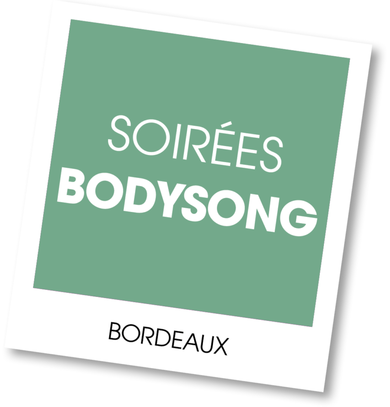 Soirées Bodysong à Bordeaux 2022-23