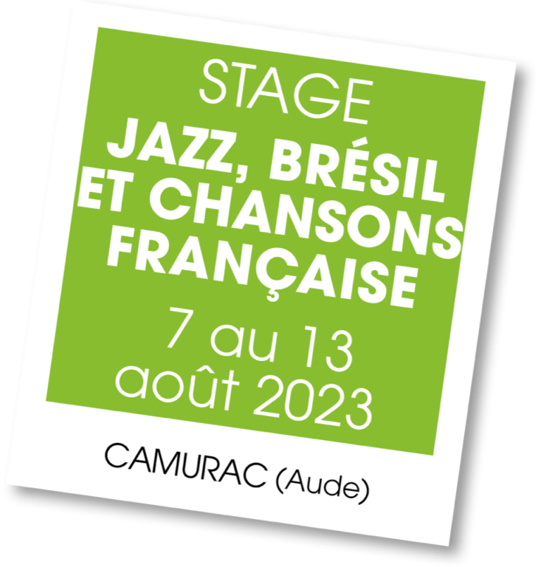Stage Jazz Brésil et Chanson Française août 2023