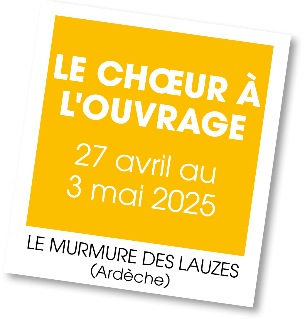 Lire la suite à propos de l’article 20250427 – Stage Le Choeur à l’ouvrage – avril 2025