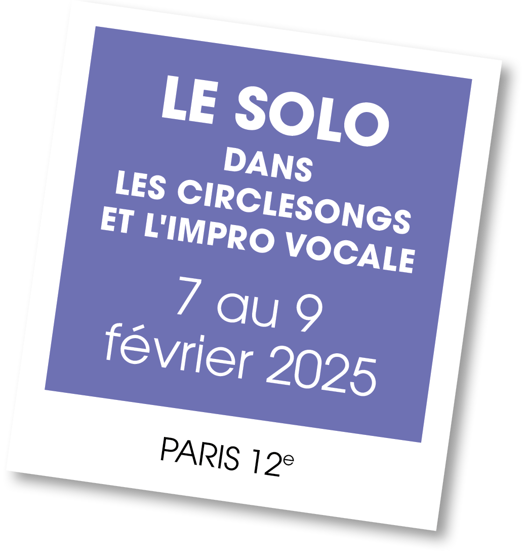 Lire la suite à propos de l’article 20250207 – Le Solo dans les circlesongs et l’impro vocale – février 2025