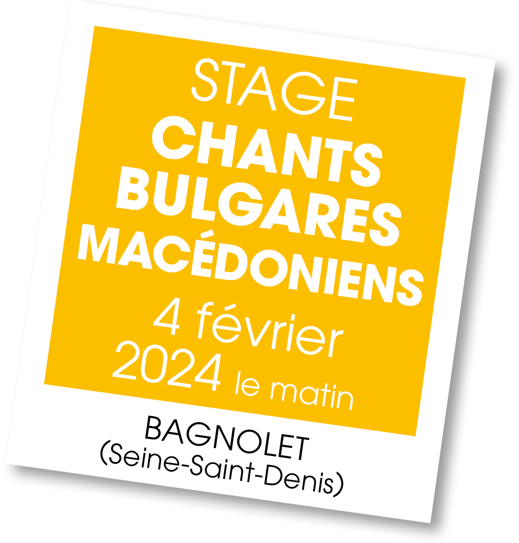 Lire la suite à propos de l’article 20240204 – Stage chants bulgares macédoniens – février 2024