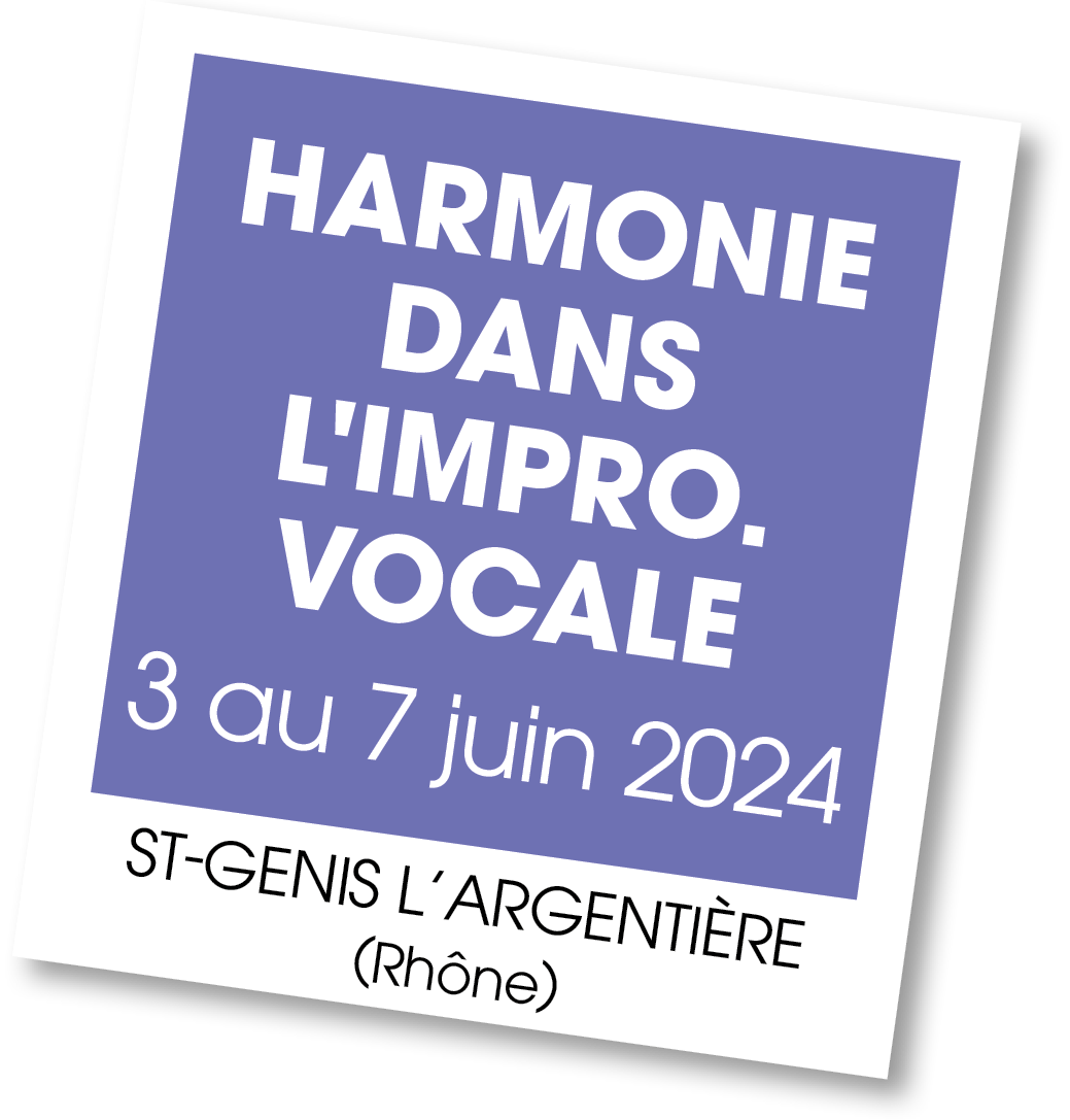 Lire la suite à propos de l’article 20240603 – Stage L’Harmonie dans l’Improvisation Vocale – juin 2024