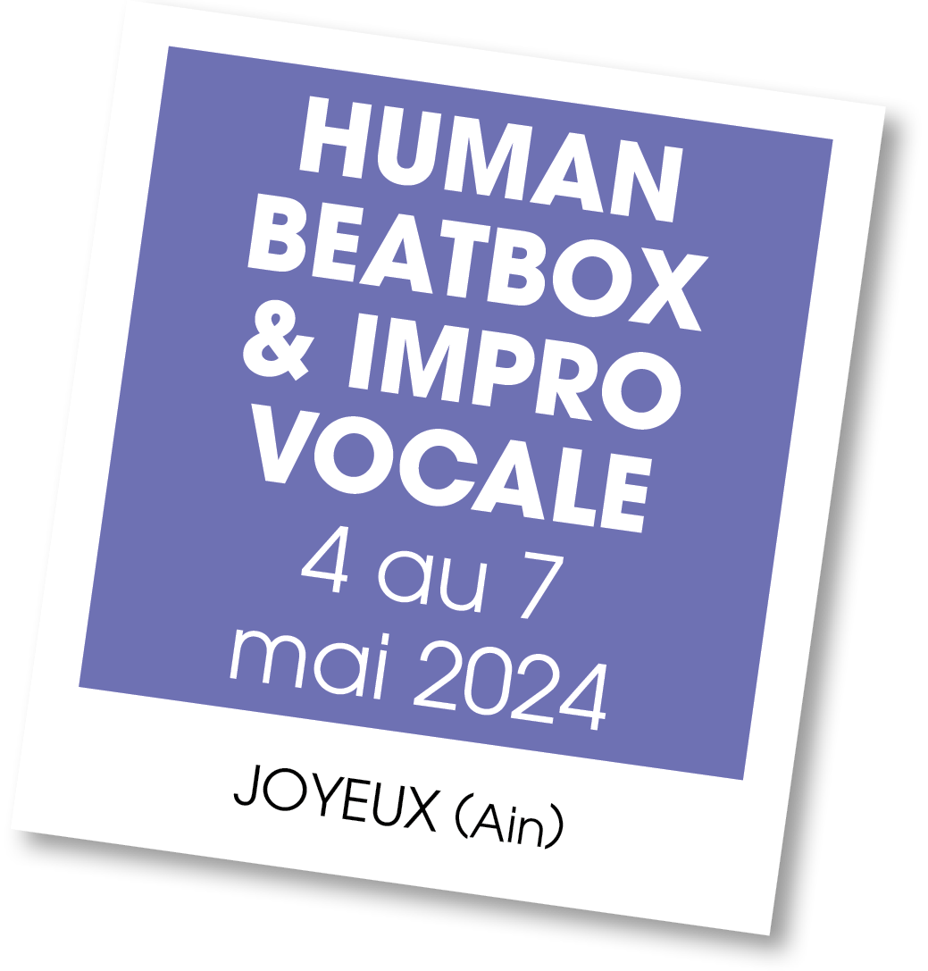 Lire la suite à propos de l’article 20240504 – Stage Human Beatbox & Impro Vocale – mai 2024