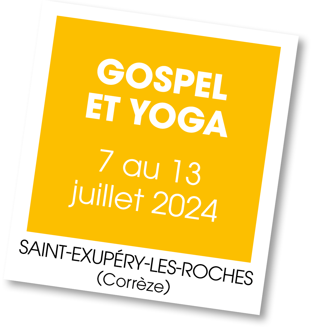 Lire la suite à propos de l’article 20240707 – Stage Gospel et Yoga – juillet 2024