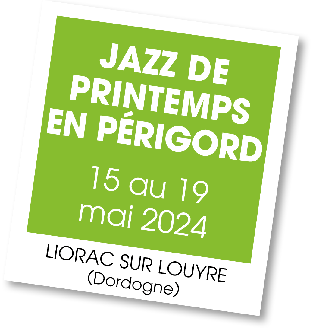 Lire la suite à propos de l’article 20240515 – Jazz de printemps en Périgord – mai 2024