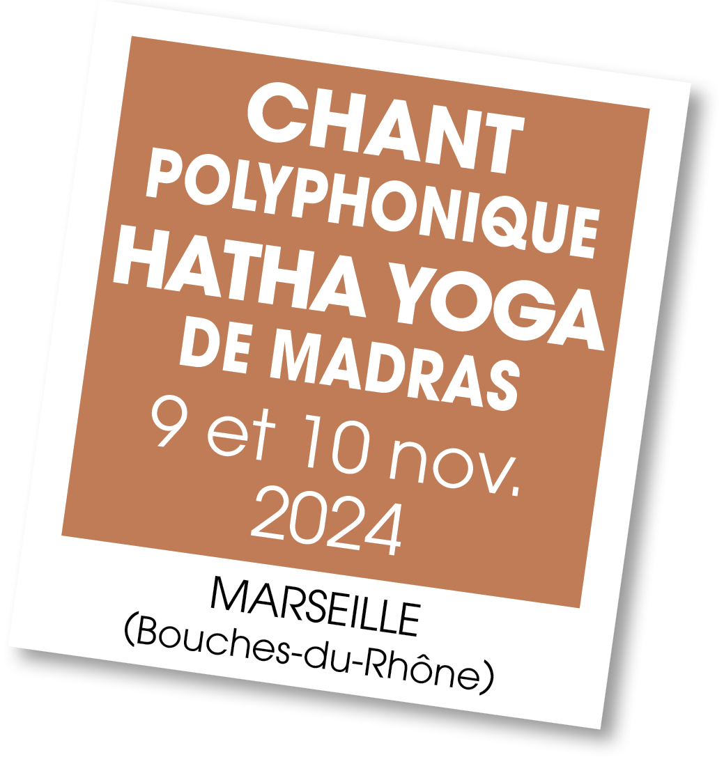 Lire la suite à propos de l’article 20241109 – chant polyphonique et yoga de Madras – novembre 2024