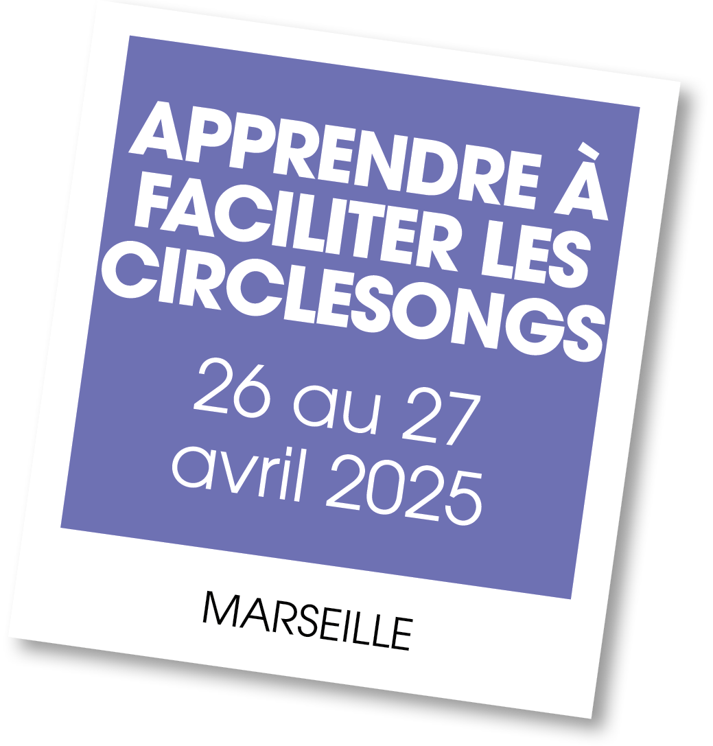 Lire la suite à propos de l’article 20250426 – Apprendre à faciliter les Circle songs – avril 2025