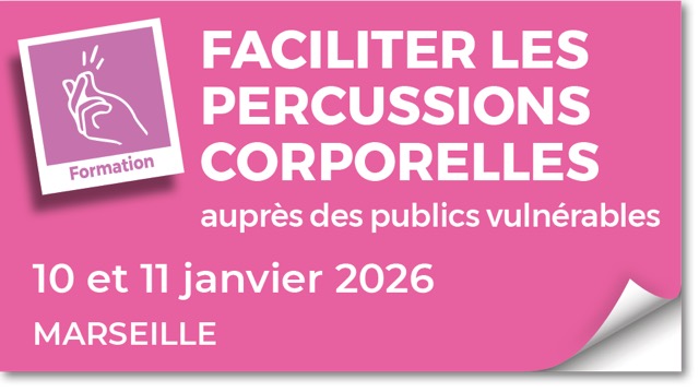Lire la suite à propos de l’article 20260110 – Faciliter les percussions corporelles auprès des publics vulnérables – janv 2026
