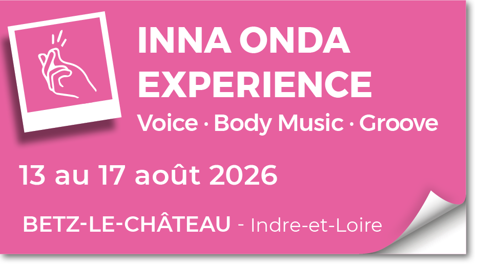 Lire la suite à propos de l’article 20260813 – INNA ONDA EXPERIENCE – Voice · Body Music · Groove – août 2026