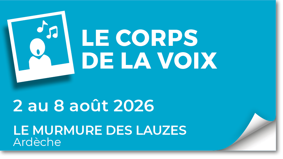 Lire la suite à propos de l’article 20260802 – Stage Le Corps de la Voix – août 2026
