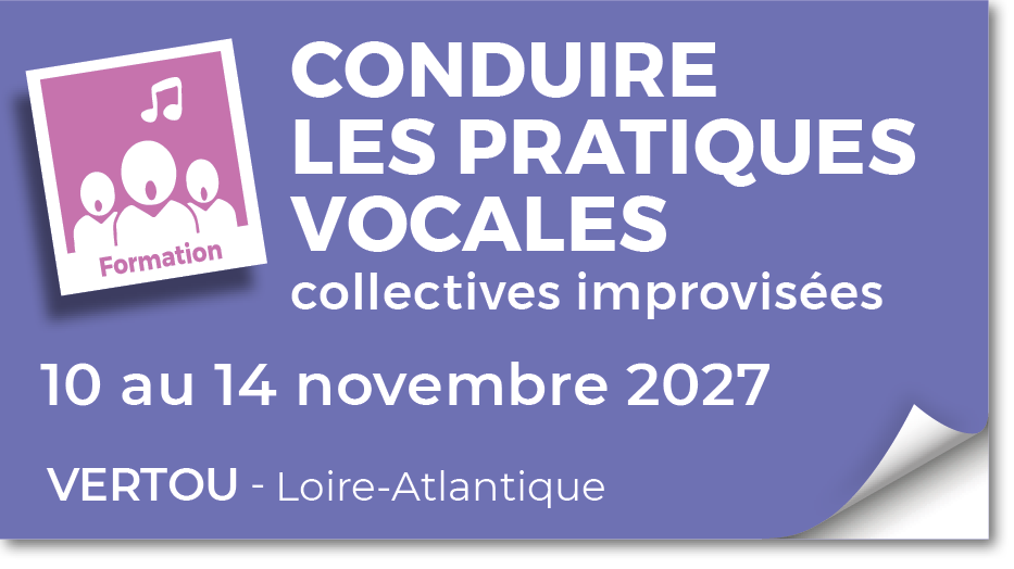 Lire la suite à propos de l’article 20271110 – Conduire les pratiques vocales collectives improvisées – novembre 2027